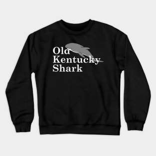 Old Kentucky Shark Crewneck Sweatshirt